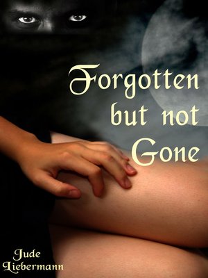 cover image of Forgotten but Not Gone